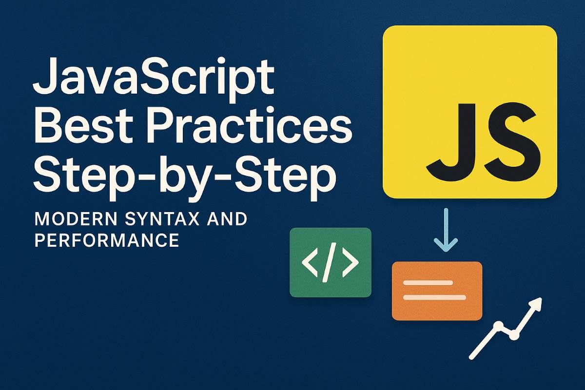 JavaScript Best Practices Step-by-Step: Modern Syntax and Performance