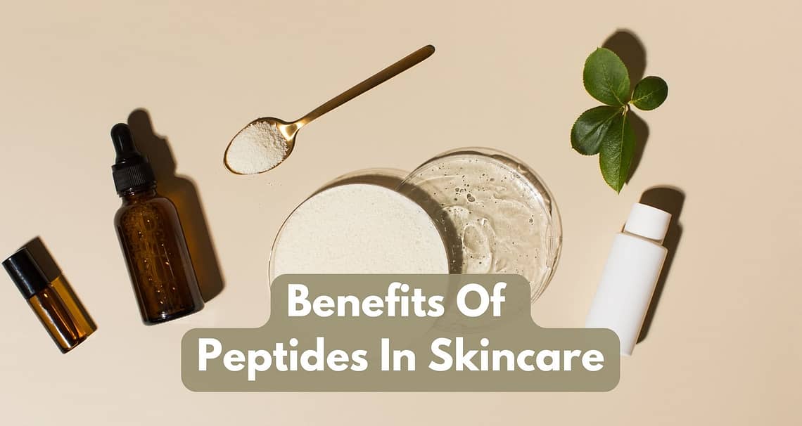 What Are The Benefits Of Peptides In Skincare?