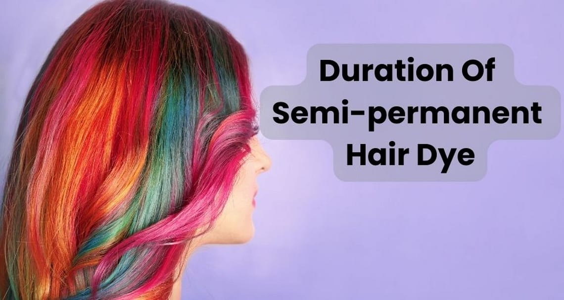 Duration Of Semi-permanent Hair Dye?