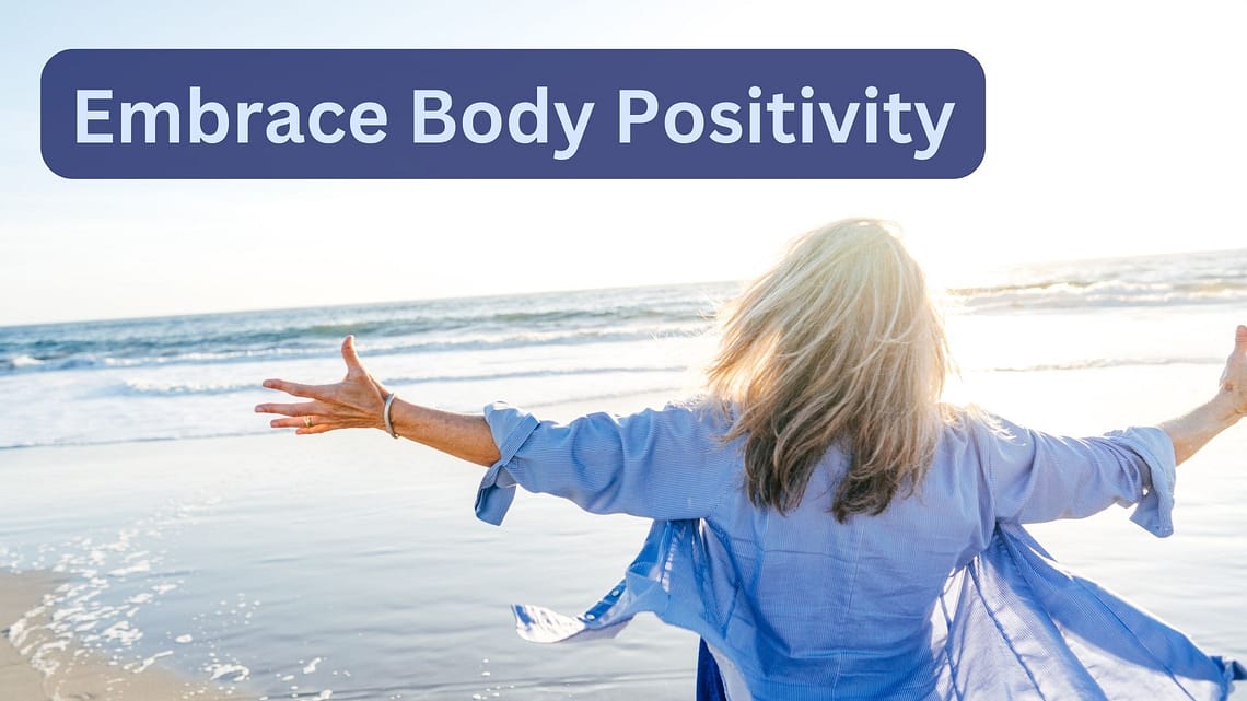 How To Embrace Body Positivity?