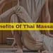 What Are The Benefits Of Thai Massage?