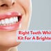 What Is The Right Teeth Whitening Kit For A Brighter Smile?